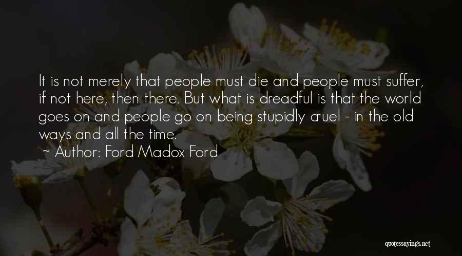 Old Ford Quotes By Ford Madox Ford