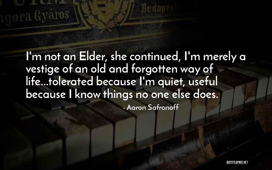 Old Forgotten Quotes By Aaron Safronoff Old Forgotten Quotes By Aaron Safronoff