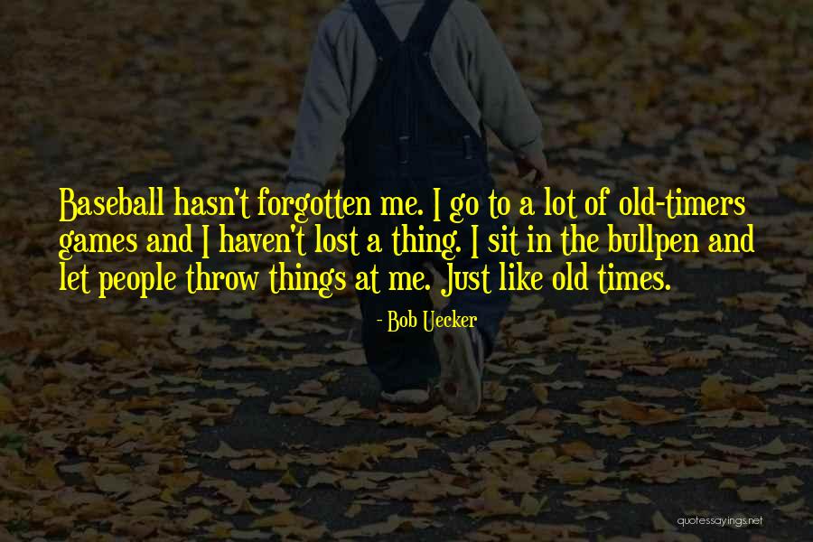 Old Forgotten Quotes By Bob Uecker Old Forgotten Quotes By Bob Uecker