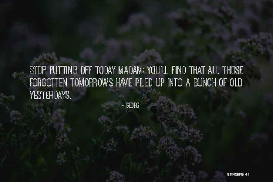 Old Forgotten Quotes By Georg Old Forgotten Quotes By Georg