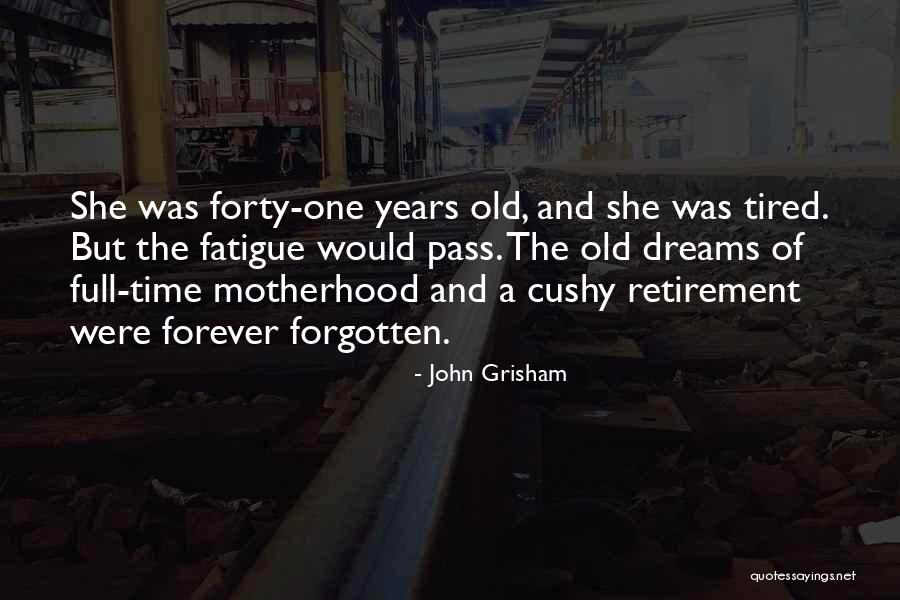 Old Forgotten Quotes By John Grisham Old Forgotten Quotes By John Grisham