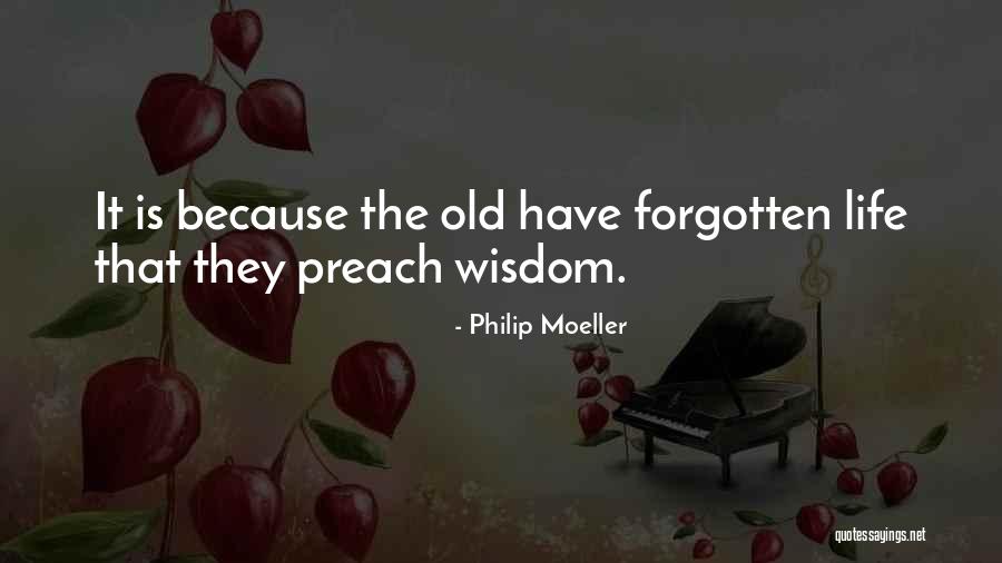 Old Forgotten Quotes By Philip Moeller Old Forgotten Quotes By Philip Moeller