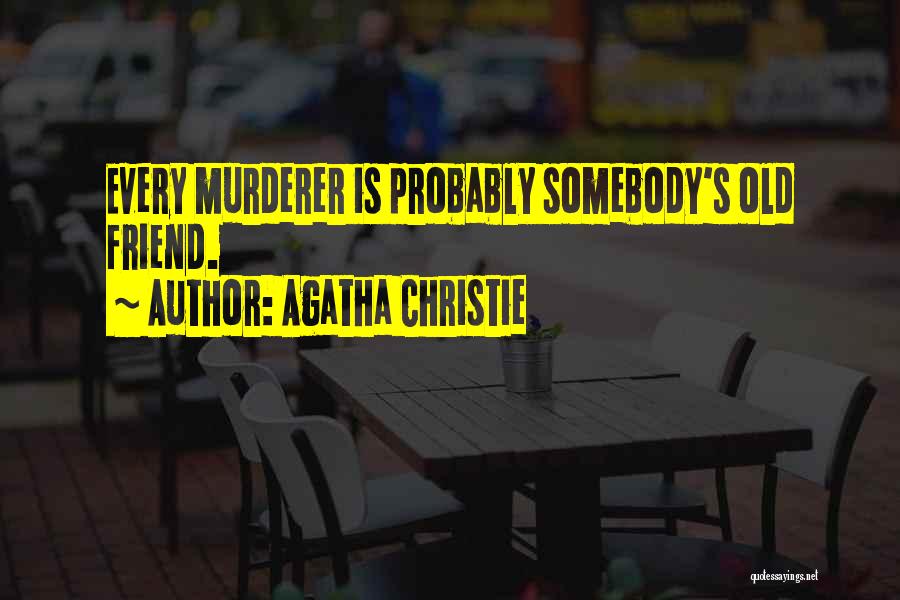 Old Friend Quotes By Agatha Christie