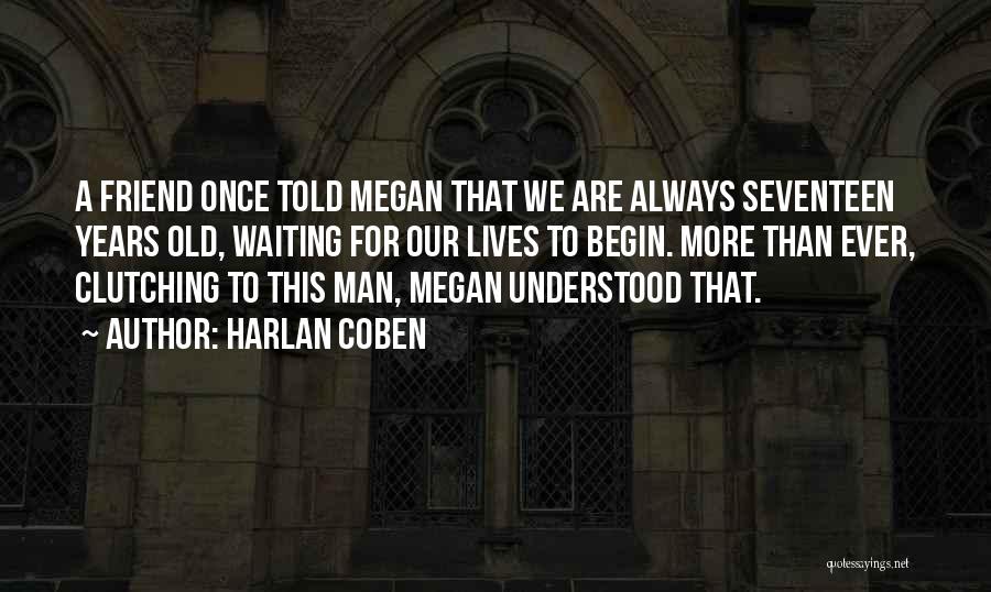 Old Friend Quotes By Harlan Coben