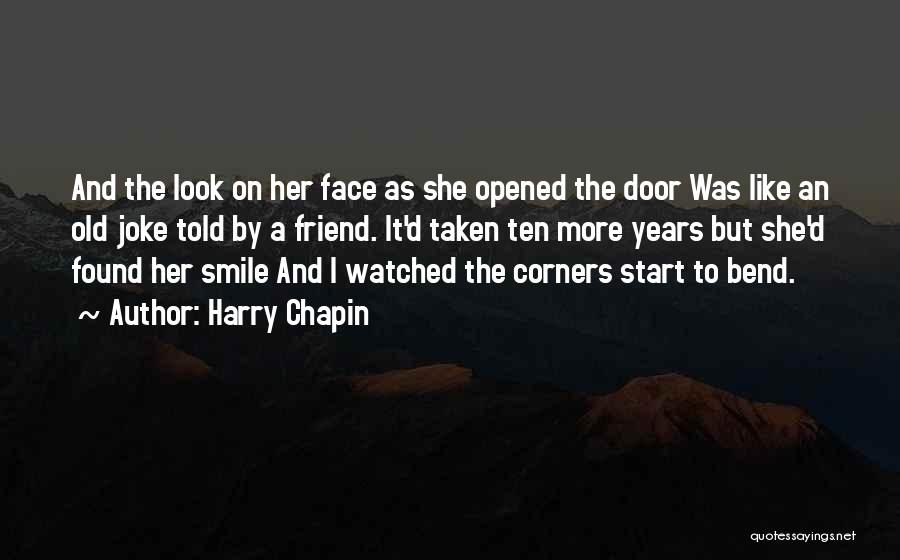 Old Friend Quotes By Harry Chapin