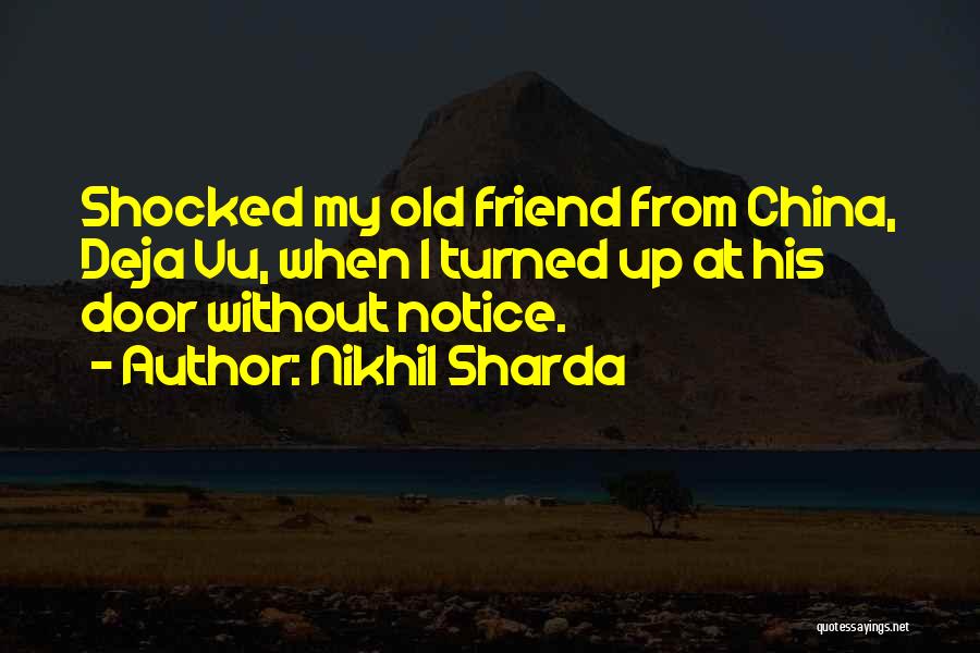 Old Friend Quotes By Nikhil Sharda