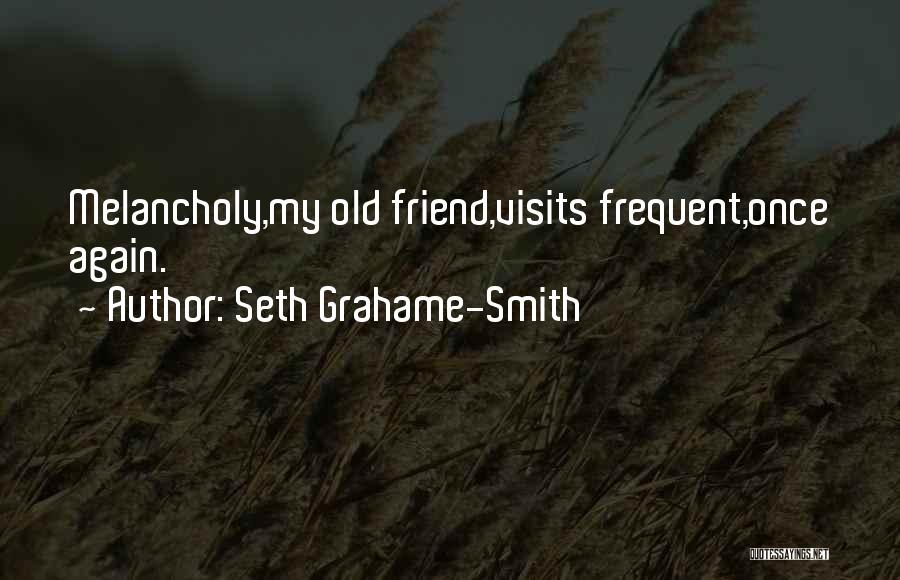 Old Friend Quotes By Seth Grahame-Smith