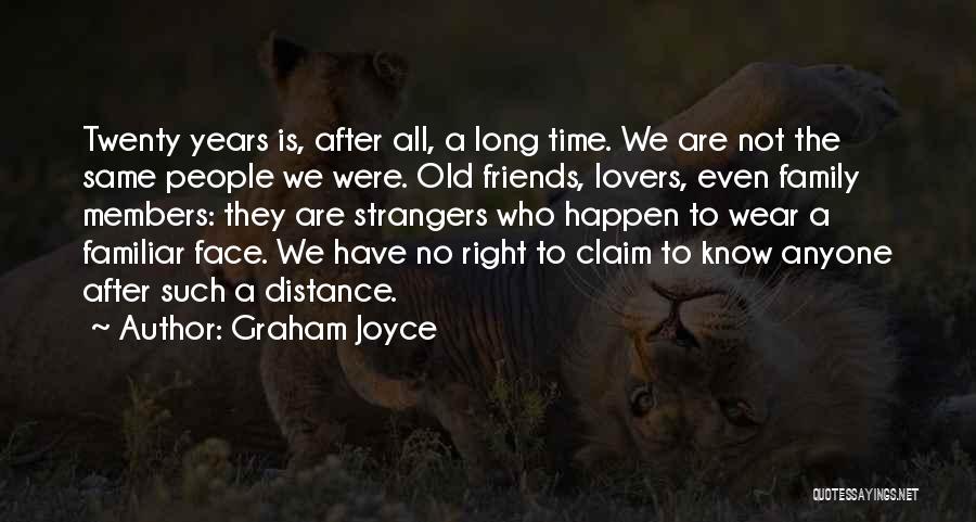 Old Friends And Distance Quotes By Graham Joyce