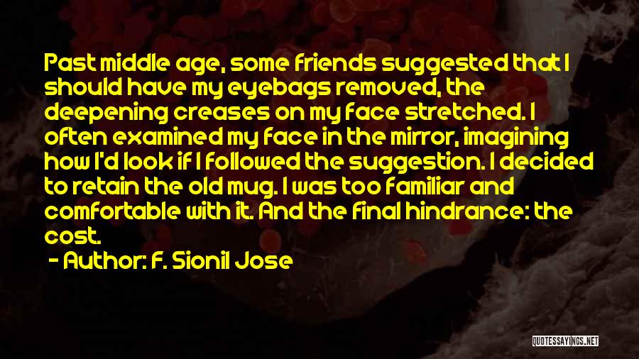 Old Friends And Quotes By F. Sionil Jose