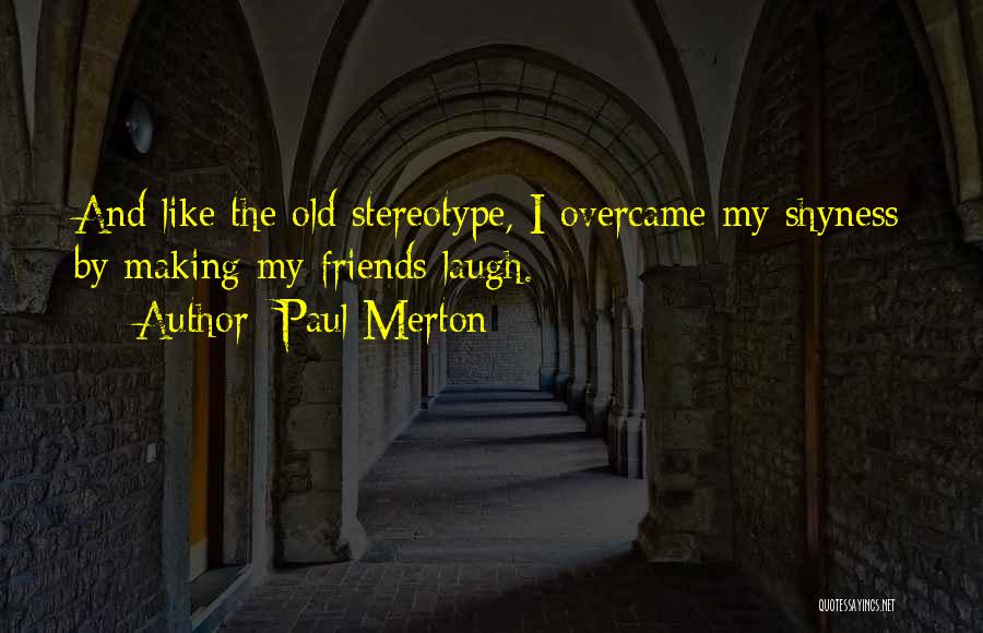 Old Friends And Quotes By Paul Merton