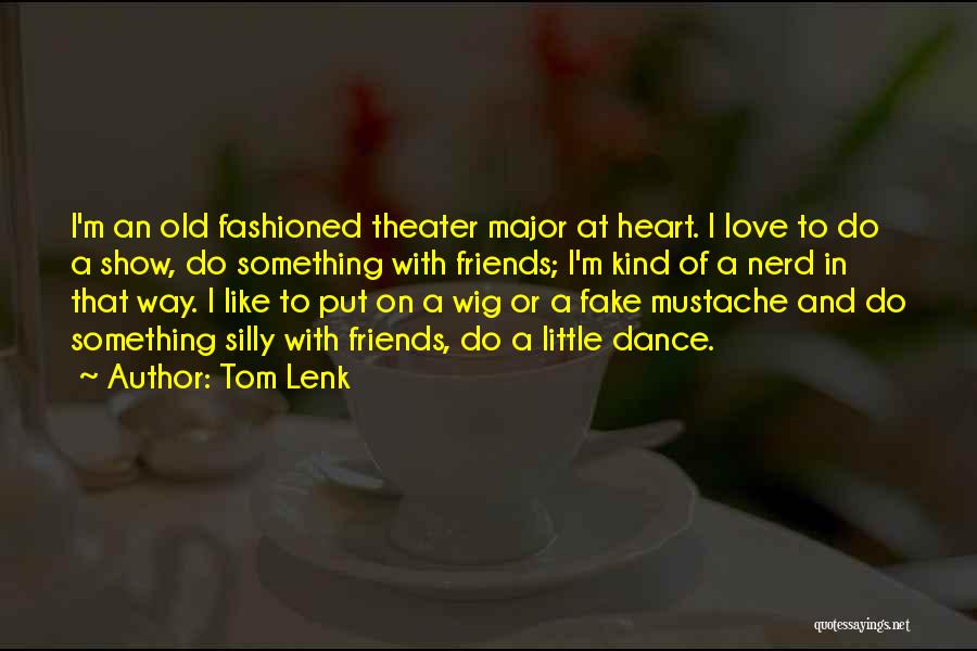 Old Friends And Quotes By Tom Lenk