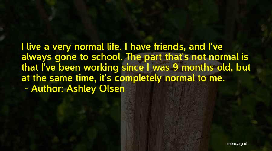 Old Friends From School Quotes By Ashley Olsen