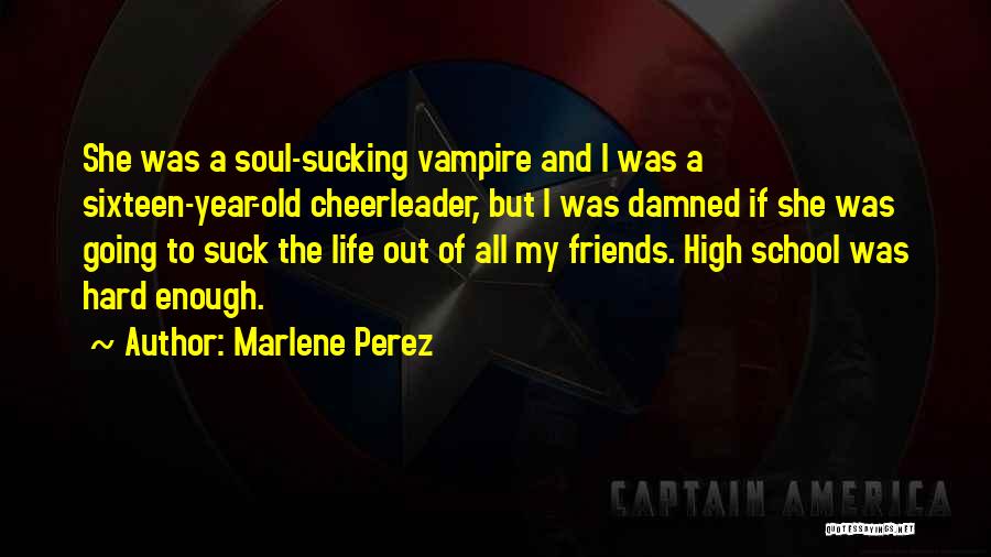 Old Friends From School Quotes By Marlene Perez