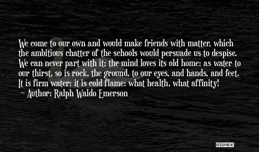 Old Friends From School Quotes By Ralph Waldo Emerson