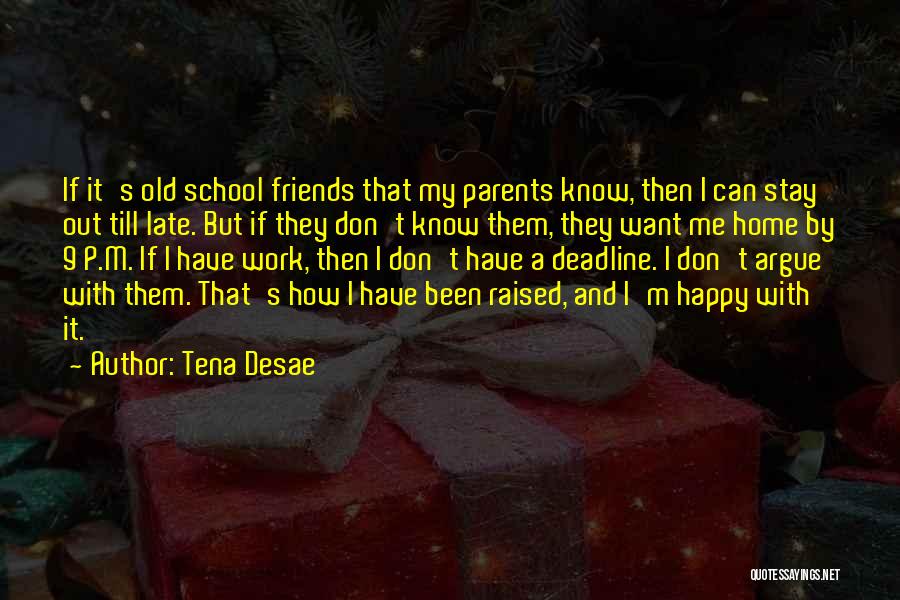 Old Friends From School Quotes By Tena Desae