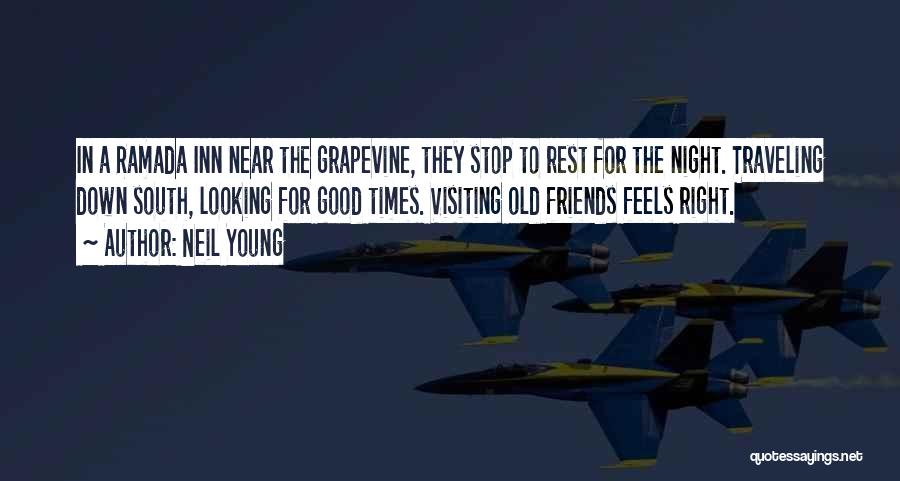 Old Friends Good Times Quotes By Neil Young