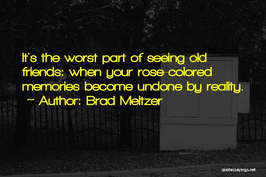 Old Friends Old Memories Quotes By Brad Meltzer