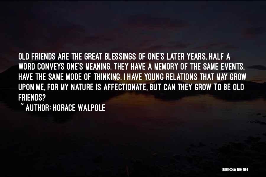 Old Friends Old Memories Quotes By Horace Walpole