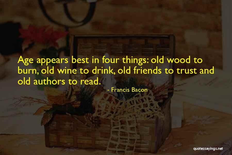 Old Friends Old Wine Quotes By Francis Bacon Old Friends Old Wine Quotes By Francis Bacon