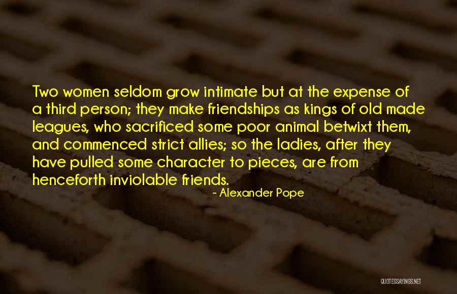 Old Friendships Quotes By Alexander Pope