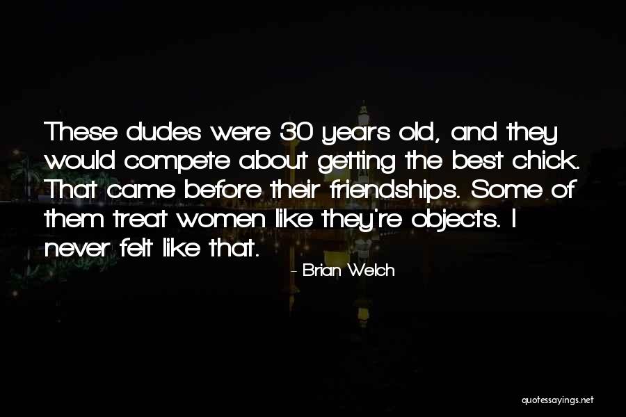 Old Friendships Quotes By Brian Welch