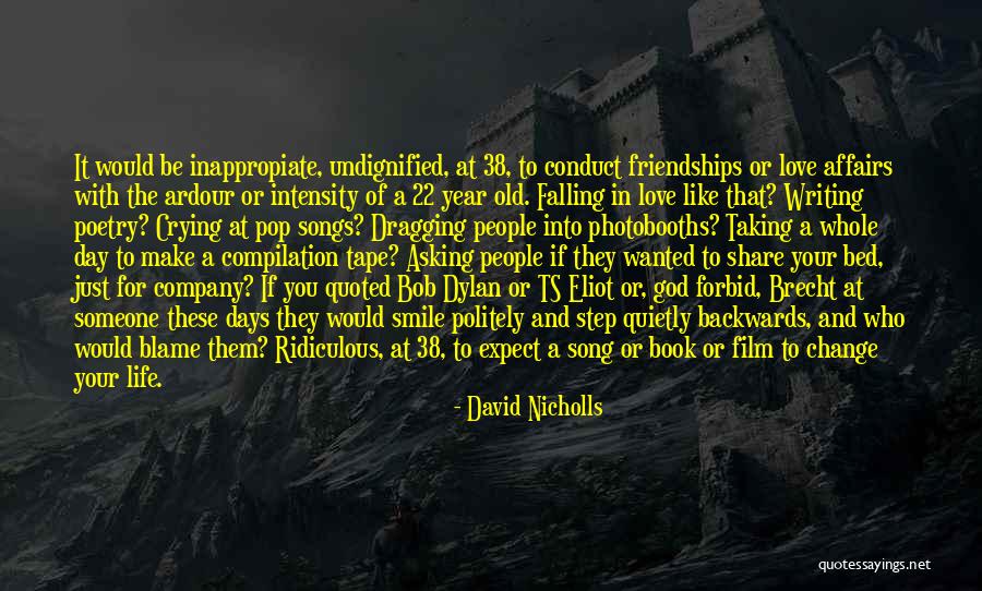 Old Friendships Quotes By David Nicholls Old Friendships Quotes By David Nicholls