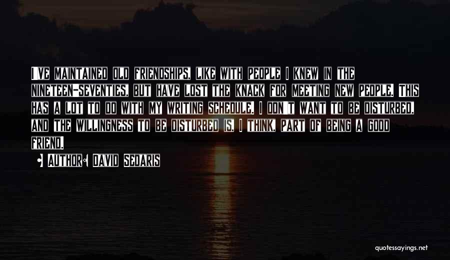 Old Friendships Quotes By David Sedaris