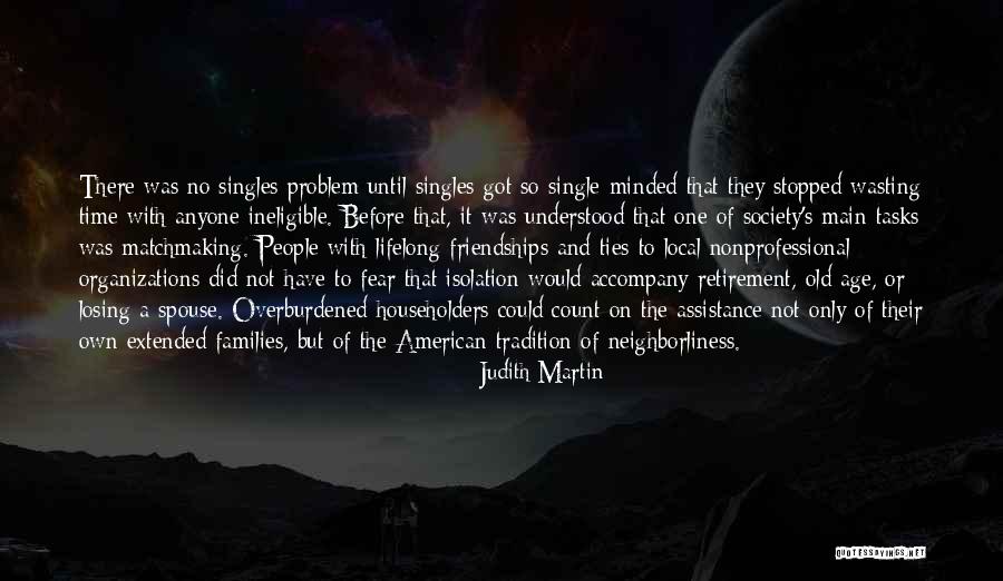 Old Friendships Quotes By Judith Martin Old Friendships Quotes By Judith Martin