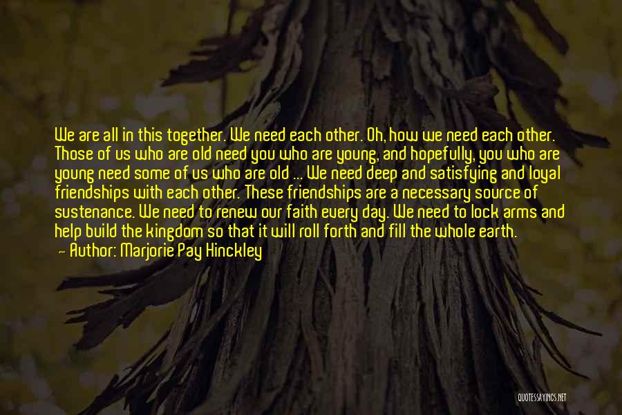 Old Friendships Quotes By Marjorie Pay Hinckley