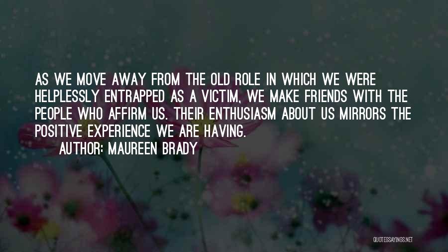 Old Friendships Quotes By Maureen Brady