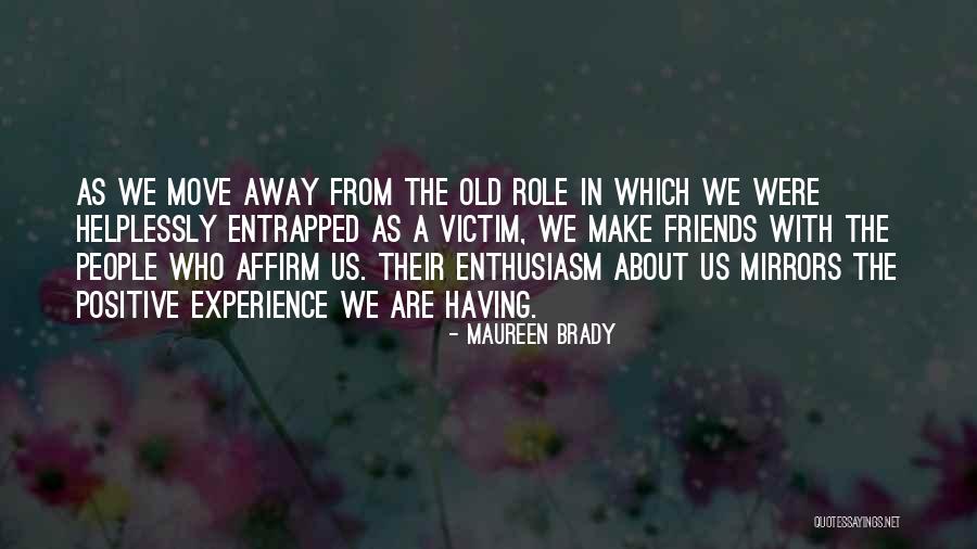 Old Friendships Quotes By Maureen Brady