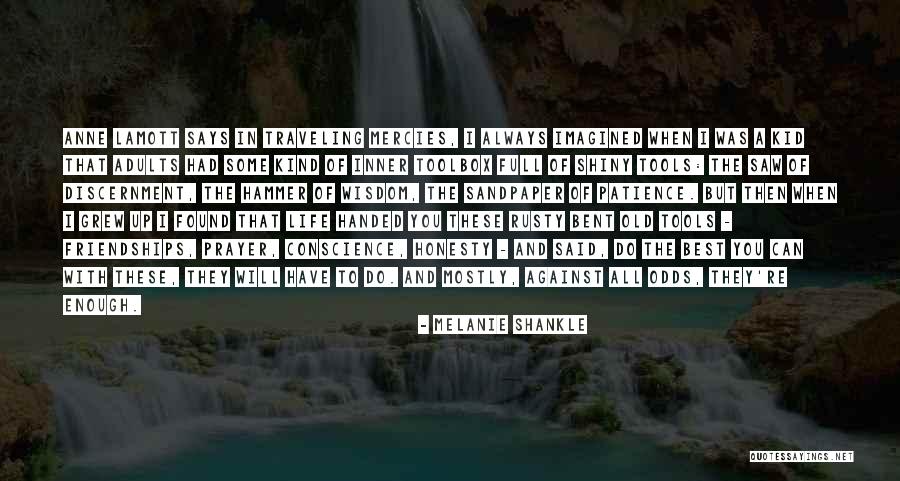 Old Friendships Quotes By Melanie Shankle Old Friendships Quotes By Melanie Shankle