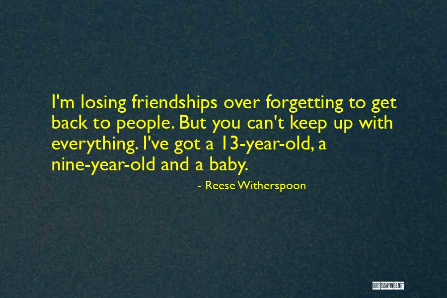 Old Friendships Quotes By Reese Witherspoon Old Friendships Quotes By Reese Witherspoon