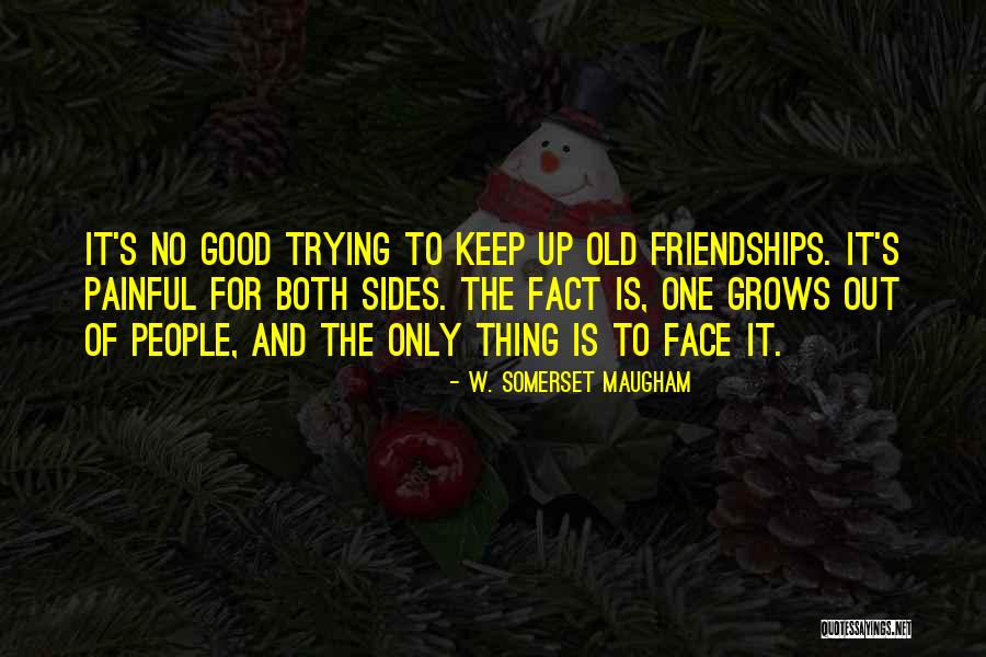 Old Friendships Quotes By W. Somerset Maugham