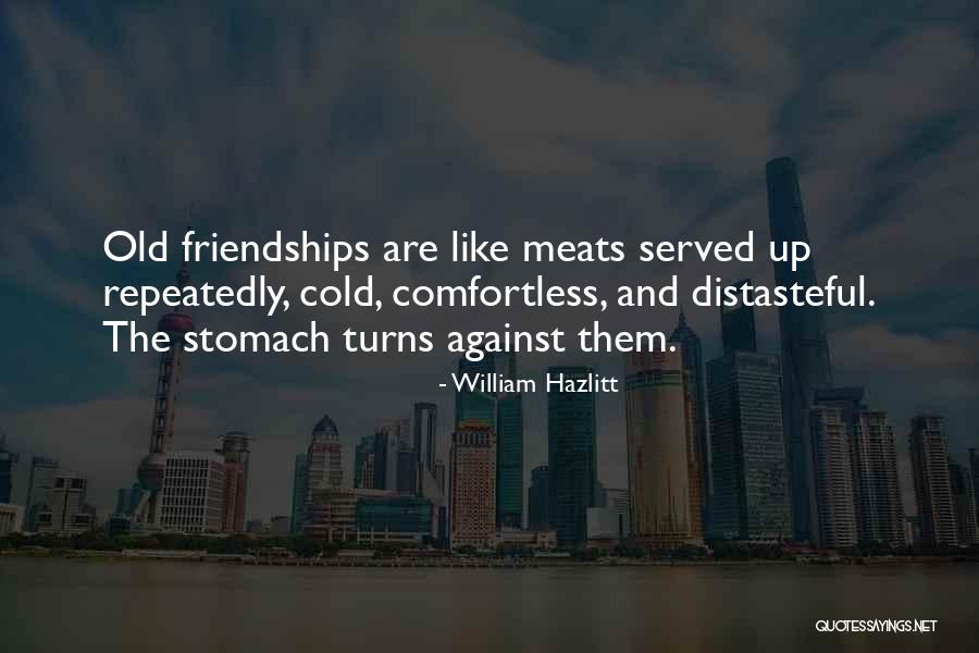 Old Friendships Quotes By William Hazlitt