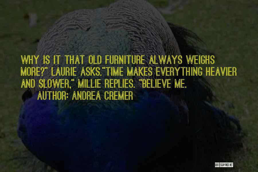 Old Furniture Quotes By Andrea Cremer