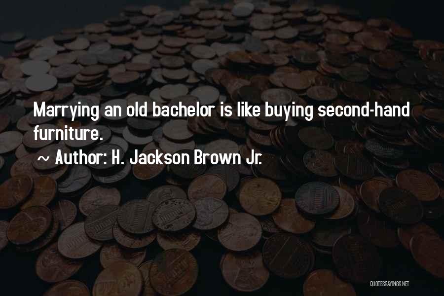 Old Furniture Quotes By H. Jackson Brown Jr.