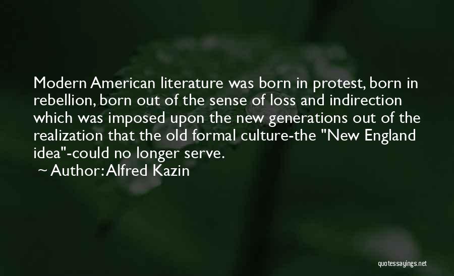 Old Generations Quotes By Alfred Kazin