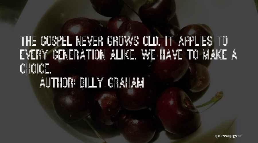 Old Generations Quotes By Billy Graham