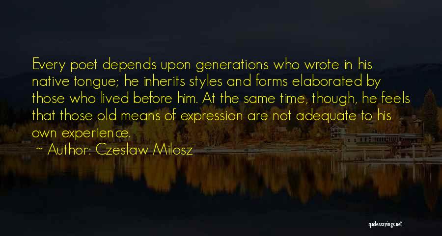 Old Generations Quotes By Czeslaw Milosz