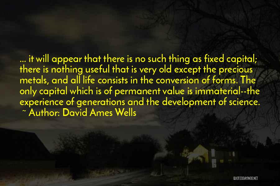 Old Generations Quotes By David Ames Wells