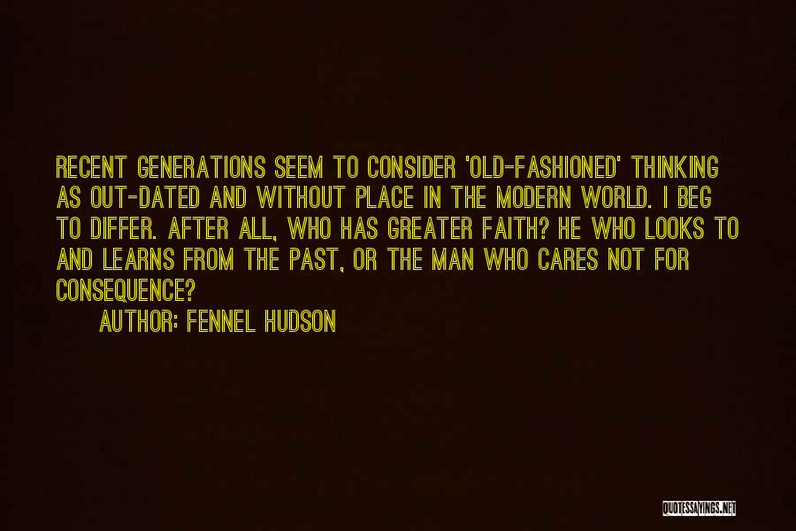 Old Generations Quotes By Fennel Hudson