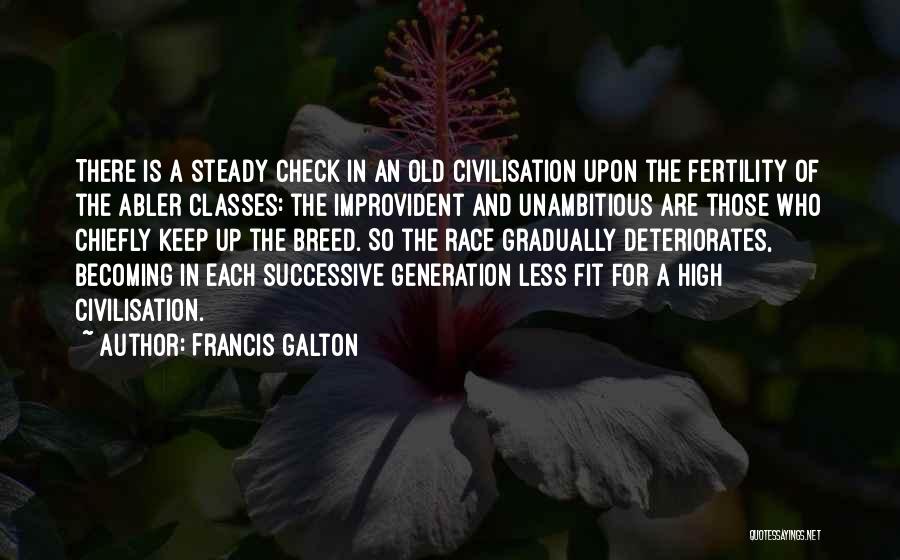 Old Generations Quotes By Francis Galton