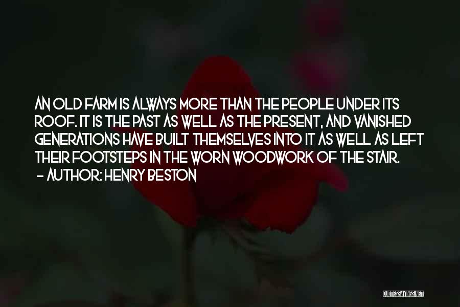 Old Generations Quotes By Henry Beston