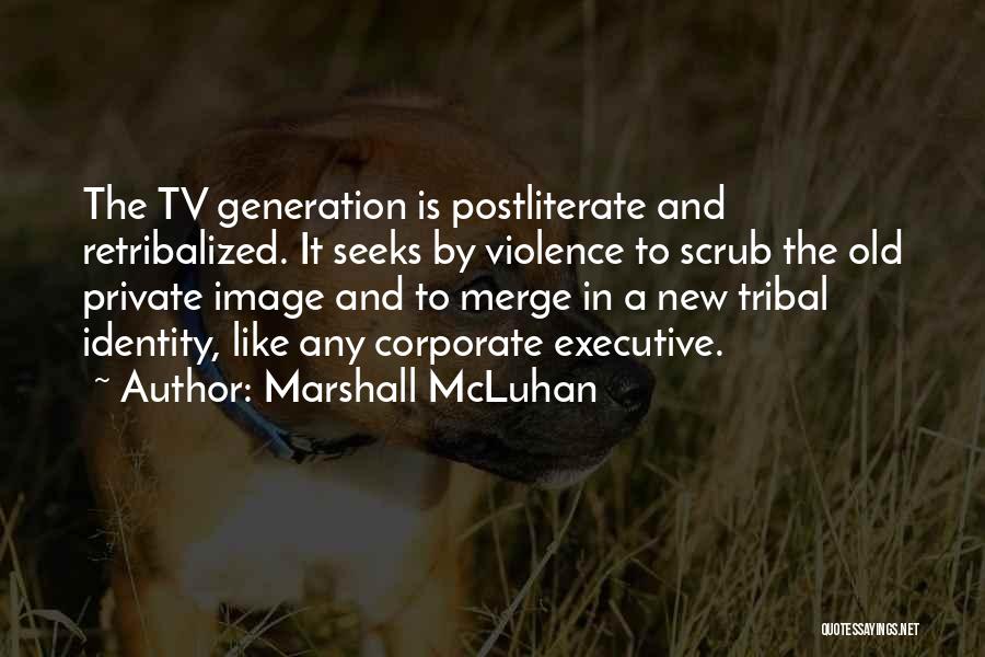 Old Generations Quotes By Marshall McLuhan