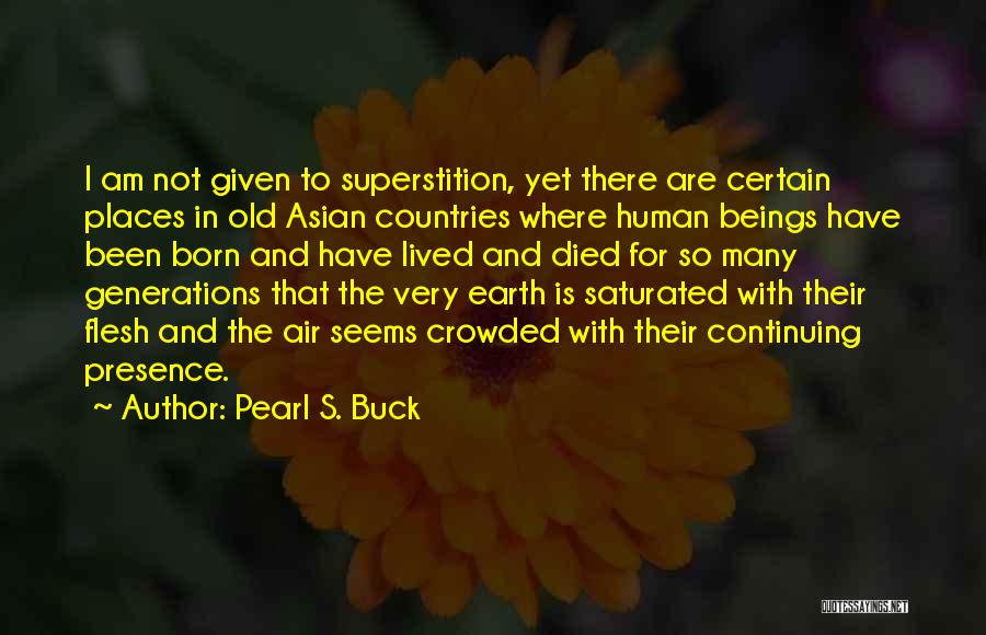 Old Generations Quotes By Pearl S. Buck