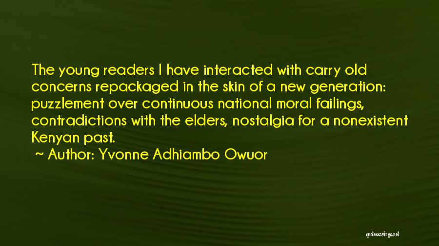 Old Generations Quotes By Yvonne Adhiambo Owuor