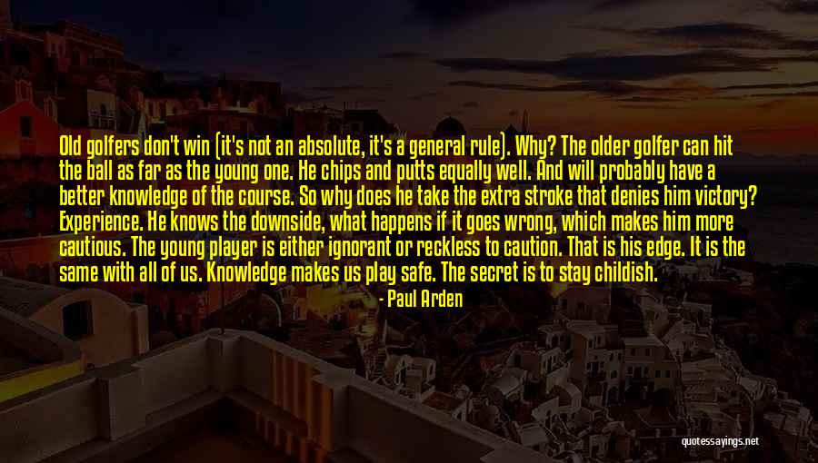 Old Golfers Quotes By Paul Arden