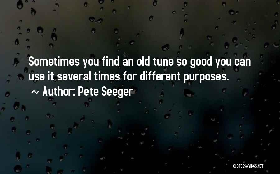 Old Good Times Quotes By Pete Seeger