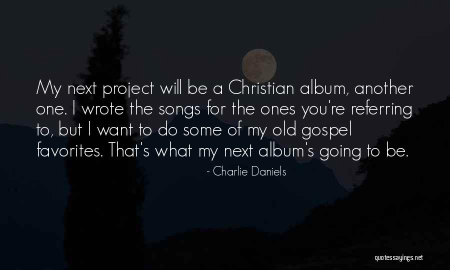 Old Gospel Quotes By Charlie Daniels Old Gospel Quotes By Charlie Daniels